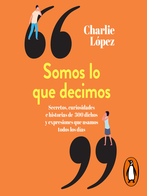 Title details for Somos lo que decimos by Charlie López - Available